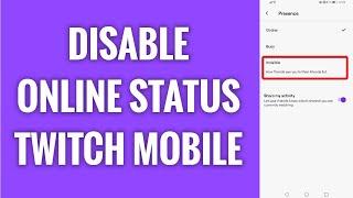 How To Disable Online Status On Twitch Mobile