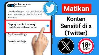 Cara Mematikan Setting Konten Sensitif X (Twitter) | Pengaturan konten sensitif Twitter