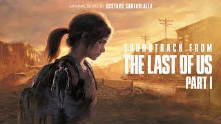 Gustavo Santaolalla - The Quarantine Zone (20 Years Later), from "The Last of Us Part I" Soundtrack