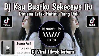 DJ KAU BUATKU SEKECEWA ITU - DIMANAKAH LETAK HATIMU YANG DULU VIRAL TIKTOK TERBARU 2024