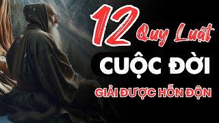 12 Quy Tắc VƯỢT QUA những Hỗn Độn Trong Cuộc Sống! Muốn TRỌN ĐỜI AN YÊN nhất định bạn phải đọc!