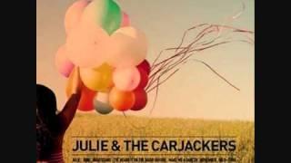 Julie & The Carjackers - I've Heard it on the Radio Before.wmv