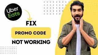 How to Fix Uber Eats Promo Code Not Working (Full Guide)