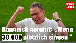 Rangnick gerührt: „Wenn 30.000 plötzlich singen“ | krone.tv NEWS