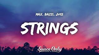 MAX - STRINGS (Lyrics) ft. JVKE & Bazzi