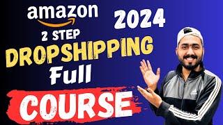 Amazon Dropshipping Full Course 2024 | Complete Amazon Dropshipping Training