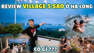 Quang Linh Vlogs || Villa 5 Sao Ở Hạ Long Sẽ Như Thế Nào ???