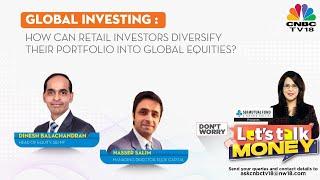 Let’s Talk Money | How Can Indian Investors Diversify Into Global Markets? | Global Investing