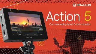 Introducing Action 5 by SmallHD | The Simplified 5.5” On-Camera Monitor