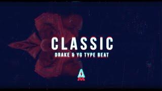 Drake & YG Type Beat 2017 "Classic" Prod. Amprodbeats