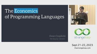 "The Economics of Programming Languages" by Evan Czaplicki (Strange Loop 2023)