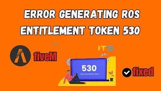 How To Fix FiveM Error Generating ROS Entitlement Token 530, 500, 502, 504