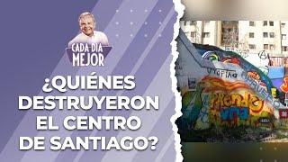 ¿Quiénes destruyeron EL CENTRO DE SANTIAGO? | Cap 126 | CADA DÍA MEJOR TV (2022)