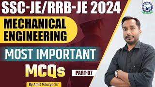 SSC - JEE / RRB-JE 2024 | Mechanical Engineering | Most Important MCQs Part-07 || By Amit Mourya Sir