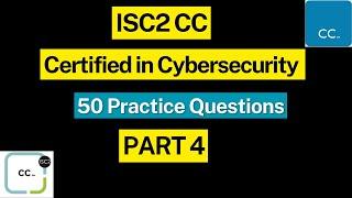 ISC2 CC - Certified in Cybersecurity Exam Prep | 50 Practice Questions and Answers - Part 4