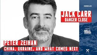 Peter Zeihan Returns: China, Ukraine, and What Comes Next - Danger Close w/ Jack Carr