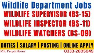 Wildlife Department Jobs 2025 | Wildlife Supervisors(BS-15), Wildlife Inspectors & Wildlife Watchers