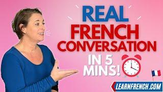 Improve your French with this REAL French conversation