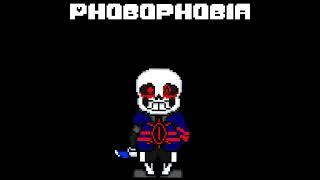 Phobiatale Phobophobia!Sans Theme Phase1 "Phobophobia."