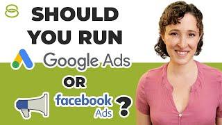  Google Ads vs. Facebook Ads: Which Is Right for Your Business?