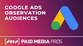 Google Ads Observation Audiences