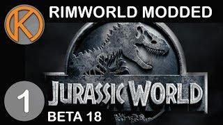 RimWorld Beta 18 Modded | JURASSIC WORLD - Ep. 1 | Let's Play RimWorld Beta 18 Gameplay