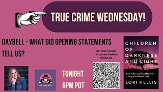 True Crime Wednesday - What can we learn from opening statements?