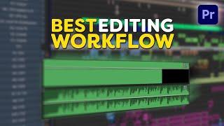 The BEST Editing WORKFLOW in Adobe Premiere Pro