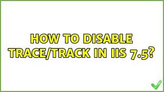 How to disable TRACE/TRACK in IIS 7.5? (2 Solutions!!)