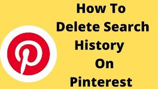 How To Delete Pinterest History ,how to erase pinterest search history