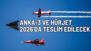 TUSAŞ HÜRJET ve ANKA-3'ü 2026'da teslim edecek