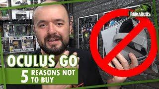 Oculus Go // 5 Reasons NOT to buy the Oculus Go!