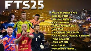 UPDATE BARU !!  FTS 25 MOD FULL LIGA ASIA NEW UPDATE KITS &  TRANSFER 2024/2025  BEST GRAFIK FULL HD