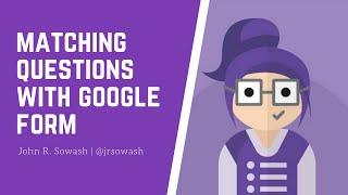 Creating Matching Questions using Google Forms