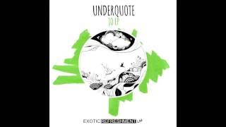 Underquote - Jo (Original Mix) // Exotic Refreshment LTD