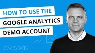 Google Analytics Demo Account // How to use Google's demo account to experiment with reports