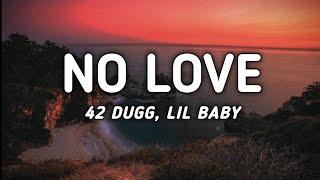 42 Dugg - No Love ft. Lil Baby (Lyrics)