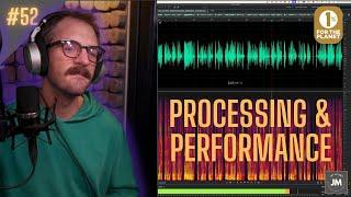 Processing & Performance Tips | SubFeedback #52 (ft. Aaron)