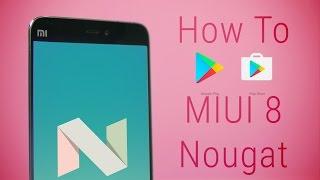 Google Play Store for Android 7 Nougat based MIUI8 [How To]