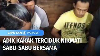 Adik Kakak Tertangkap Nikmati Sabu-Sabu | Liputan 6 Padang