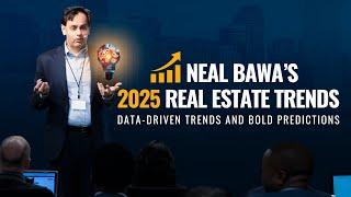 Neal Bawa's 2025 Real Estate Trends: Data-Driven Trends and Bold Predictions