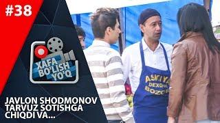 Xafa bo'lish yo'q 38-son Javlon Shodmonov Qovun tushirdi! (20.10.2018)