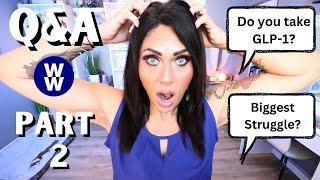 ANYTHING GOES Q&A PART 2 - WEIGHT LOSS - GLP-1 - LIFE - NUTRITION & MORE!! WEIGHT WATCHERS