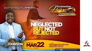 Pastor JJ | "Neglected, But Not Rejected!" | Proclamations of Hope Season 4 | March 22, 2025