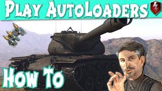 How to Play Autoloaders WOT Blitz - Tips on Autoloaders | Littlefinger on World of Tanks Blitz