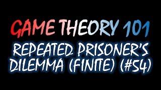 Game Theory 101 (#54): Repeated Prisoner's Dilemma (Finite)