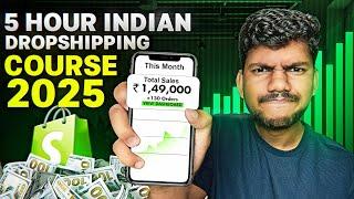 5 HOUR FREE Indian Dropshipping Course | COMPLETE A- Z GUIDE 2025 