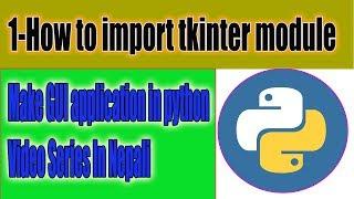 1-Import Tkinter Module in python [Gui application video series in nepali