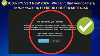 100% SOLVED NEW 2024 - We can’t find your camera ERROR CODE 0xA00F4244 in Windows 10/11- NEW 2024