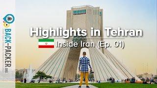 Exploring Tehran - Top Things to do & Tips (Inside Iran, Episode 01)